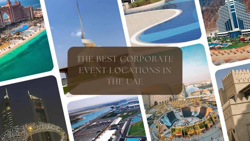 Your Guide to Picking The Best Corporate Event Locations in the UAE